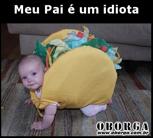 Meu Pai é um idiota